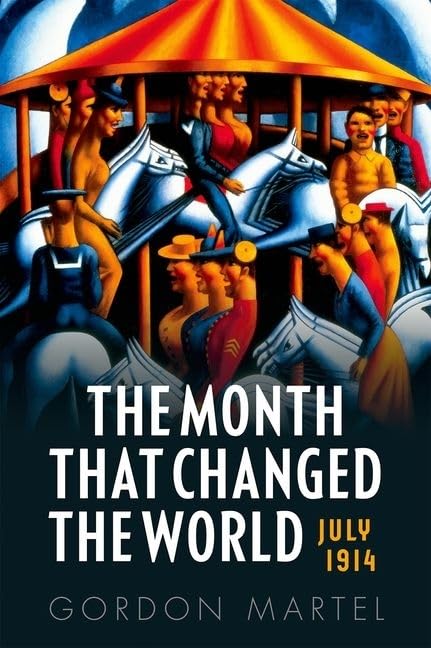 The Month that Changed the World: July 1914 and WWI
