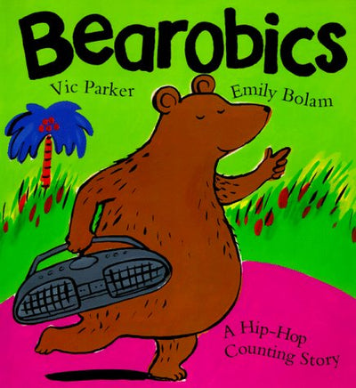 Bearobics: A Hip-Hop Counting Story