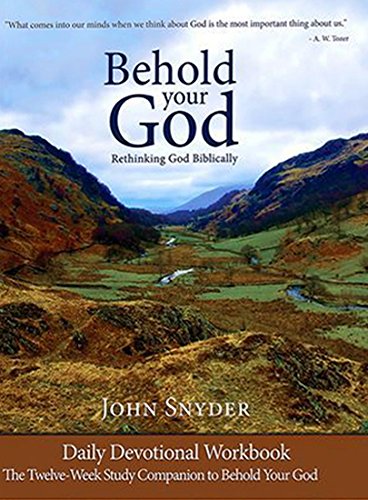 Behold Your God Student Workbook: The Twelve-Week Study Companion To Behold Your God