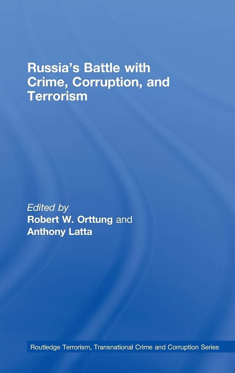 Russia's Battle with Crime, Corruption and Terrorism (Routledge Transnational Crime and Corruption)