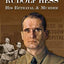 Rudolf Hess: His Betrayal and Murder