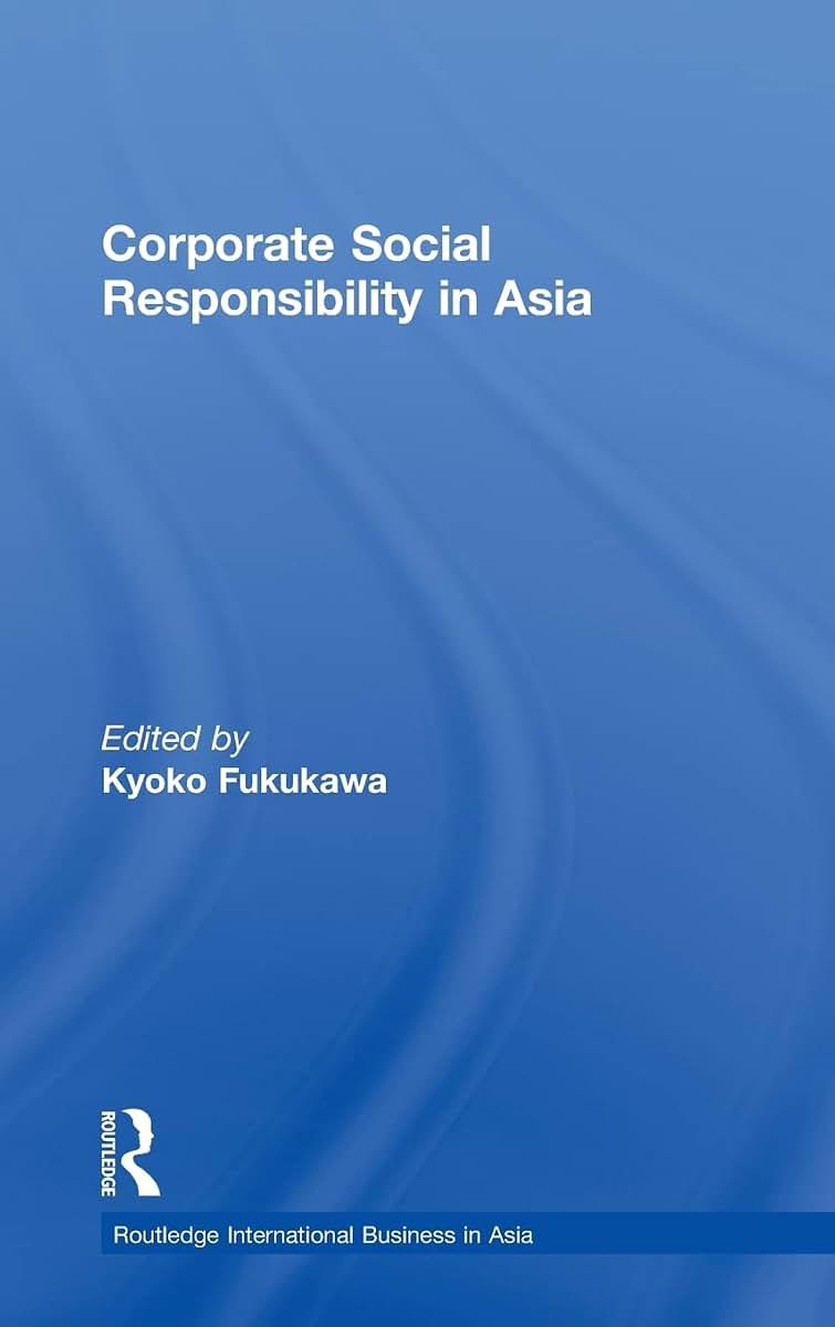 Corporate Social Responsibility in Asia (Routledge International Business in Asia)