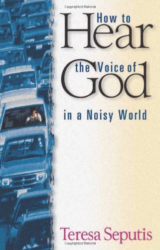 How to Hear the Voice of God in a Noisy World