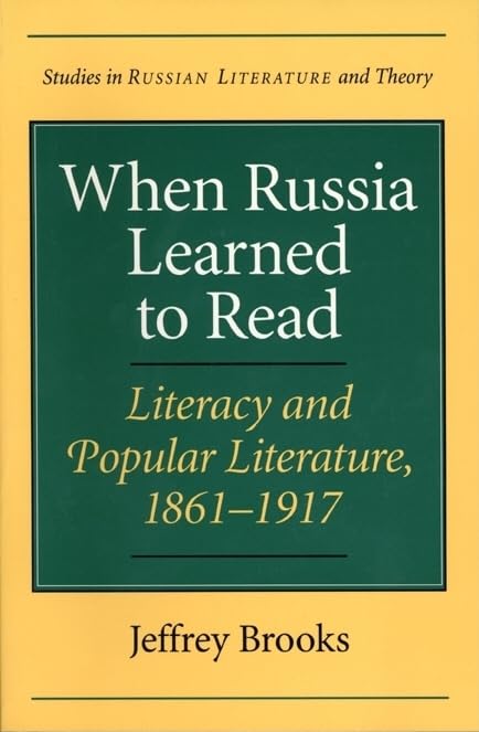 When Russia Learned to Read : Literacy and Popular Literature, 1861-1917