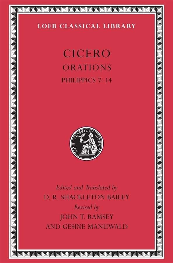 Cicero, XVb, Orations: Philippics 7-14 (Loeb Classical Library)