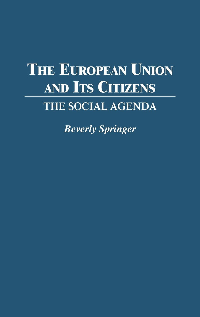 The European Union and Its Citizens: The Social Agenda (Contributions in Political Science)