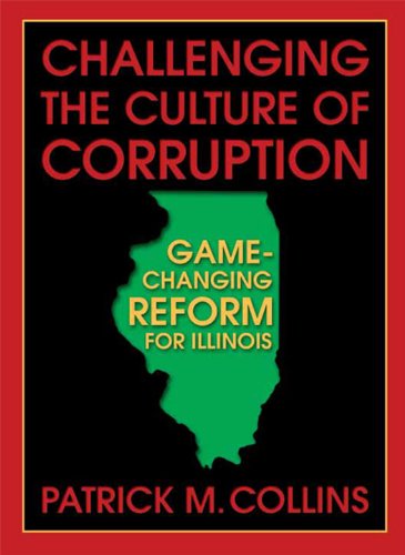 Challenging the Culture of Corruption: Game-Changing Reform for Illinois