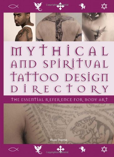 Mythical and Spiritual Tattoo Design Directory: The Essential Reference for Body Art