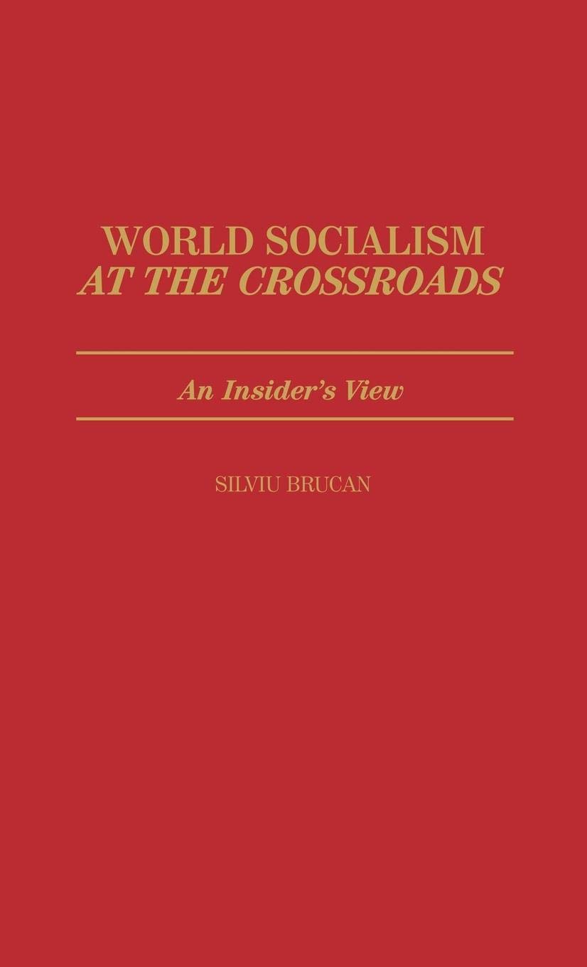 World Socialism at the Crossroads: An Insider's View