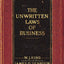 The Unwritten Laws of Business by W. J. King