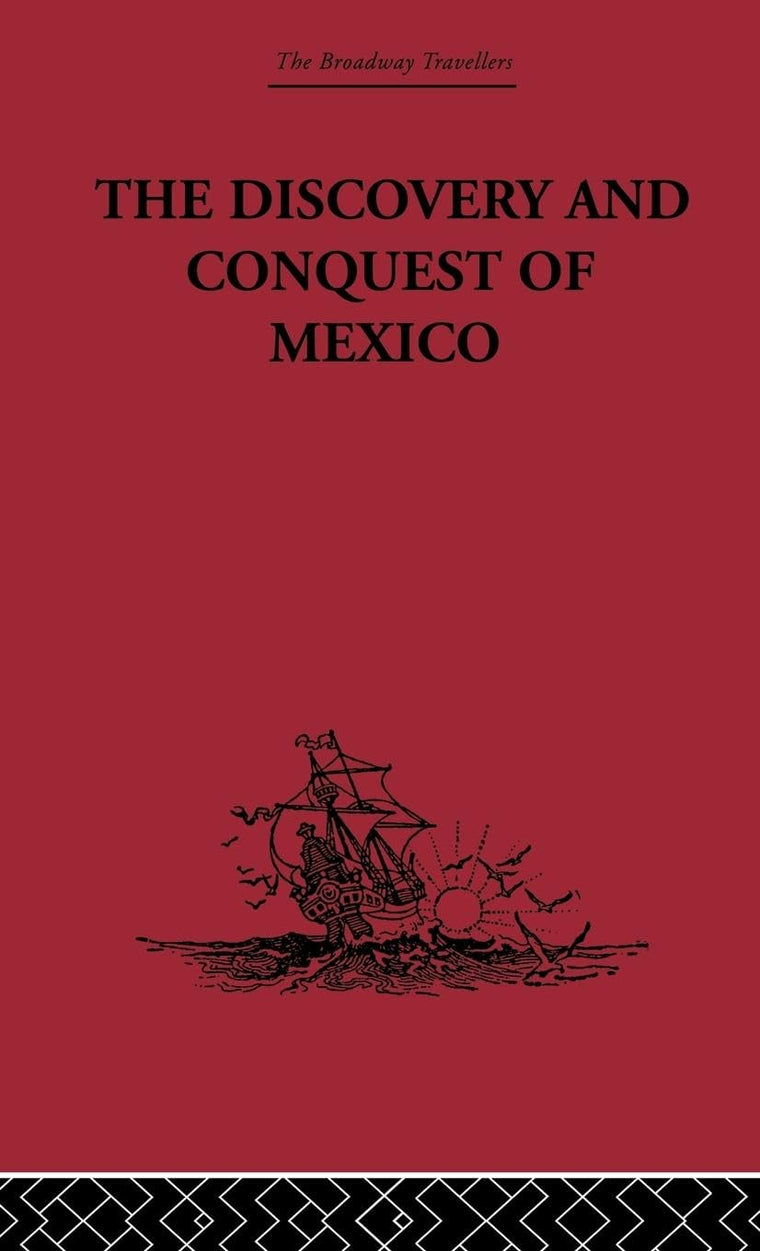 The Discovery and Conquest of Mexico, 1517-1521