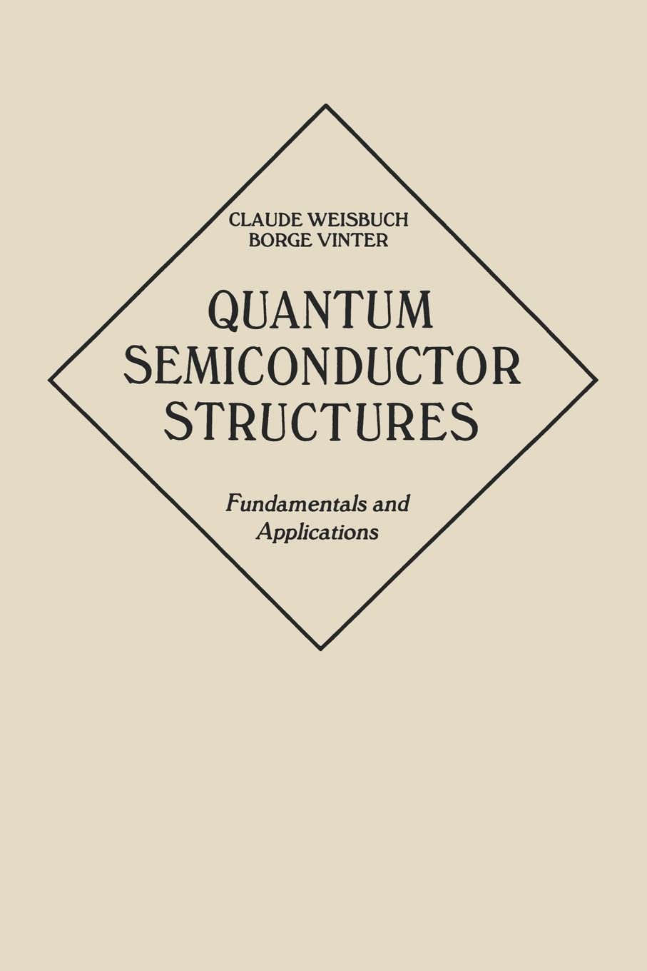 Quantum Semiconductor Structures: Fundamentals and Applications