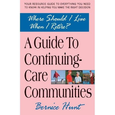A Guide To Continuing Care Communities: Where Should I Live When I Retire?