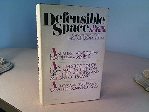 Defensible Space; Crime Prevention Through Urban Design. by