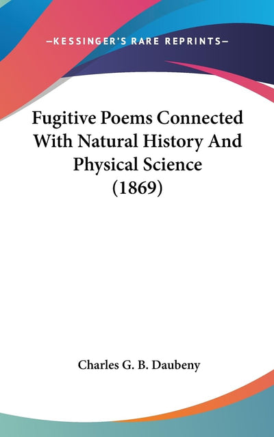 Fugitive Poems Connected With Natural History And Physical Science (1869)