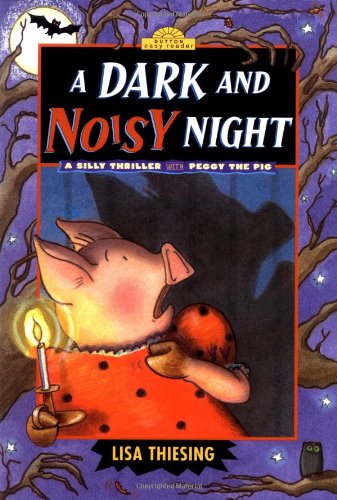 A Dark And Noisy Night: A Silly Thriller With Peggy the Pig (Dutton Easy Reader)