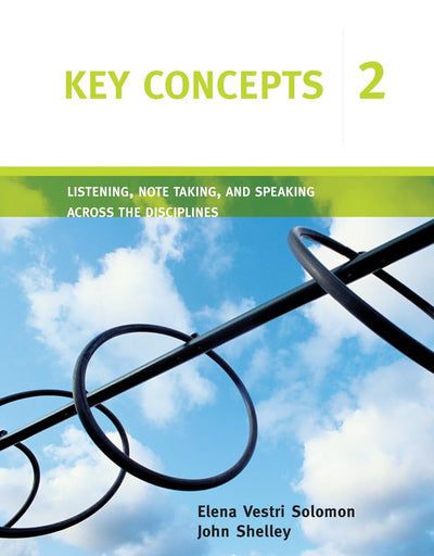 Key Concepts 2: Listening, Note Taking, and Speaking Across the Disciplines (Key Concepts: Listening, Note Taking, and Speaking Across the Disciplines)