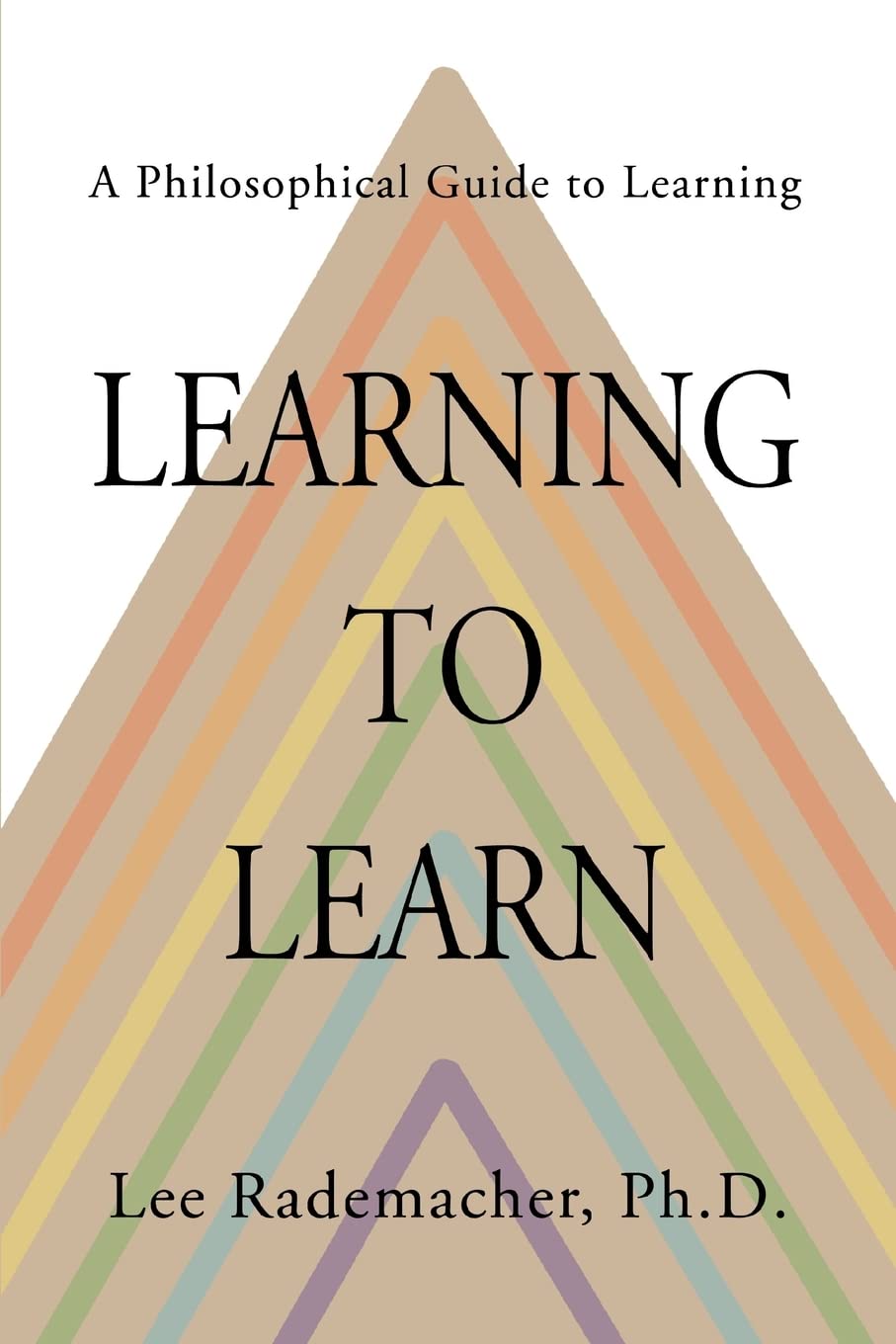 Learning to Learn: A Philosophical Guide to Learning