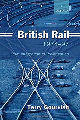 British Rail 1974-97: From Integration to Privatisation