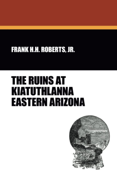 The Ruins at Kiatuthlanna Eastern Arizona