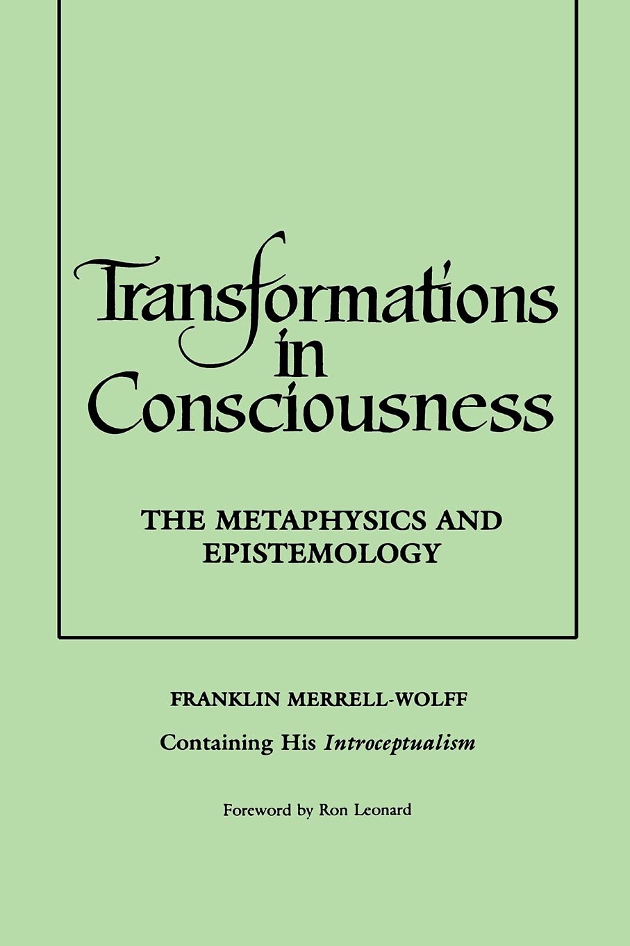 Transformations in Consciousness: The Metaphysics and Epistemology (Philosophy)