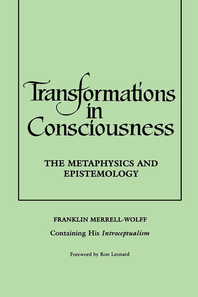 Transformations in Consciousness: The Metaphysics and Epistemology (Philosophy)