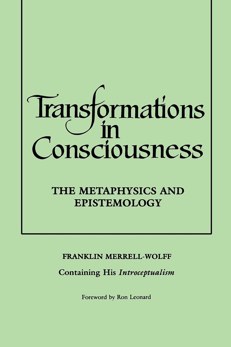 Transformations in Consciousness: The Metaphysics and Epistemology (Philosophy)