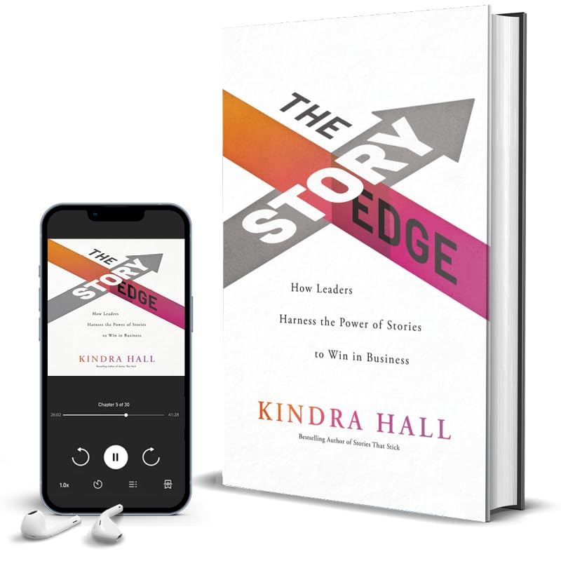 The Story Edge: How Leaders Harness the Power of Stories to Win in Business