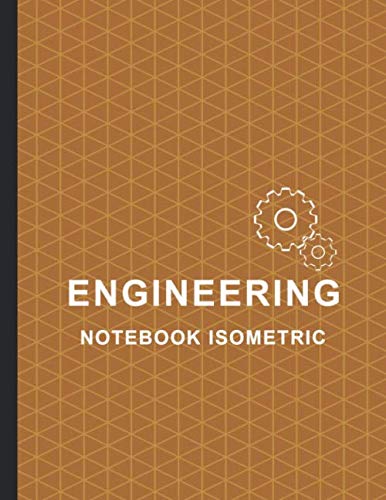 Engineering Notebook Isometric: 1/4 Inch Equilateral Triangle Isometric Notebook/Isometric Graph Paper Notebook 200 Pages Letter Size