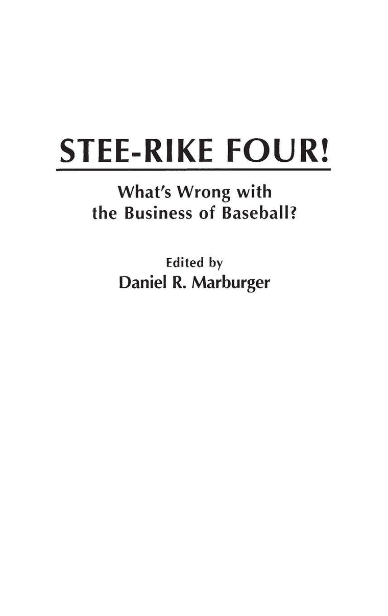 Stee-Rike Four!: What's Wrong with the Business of Baseball? (Contributions in Women's Studies; 159)