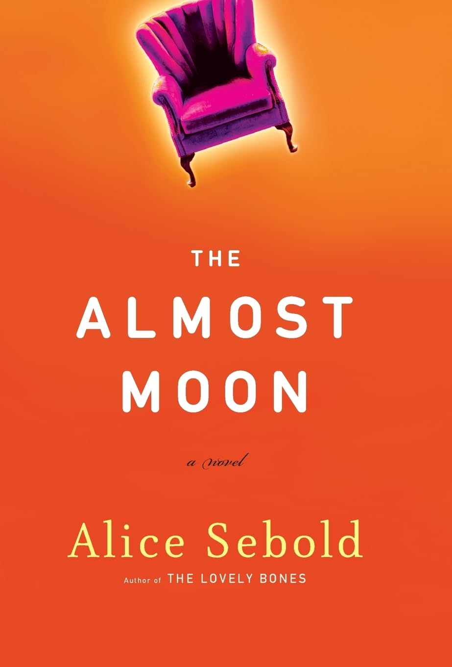 The Almost Moon: A Novel by Sebold, Alice