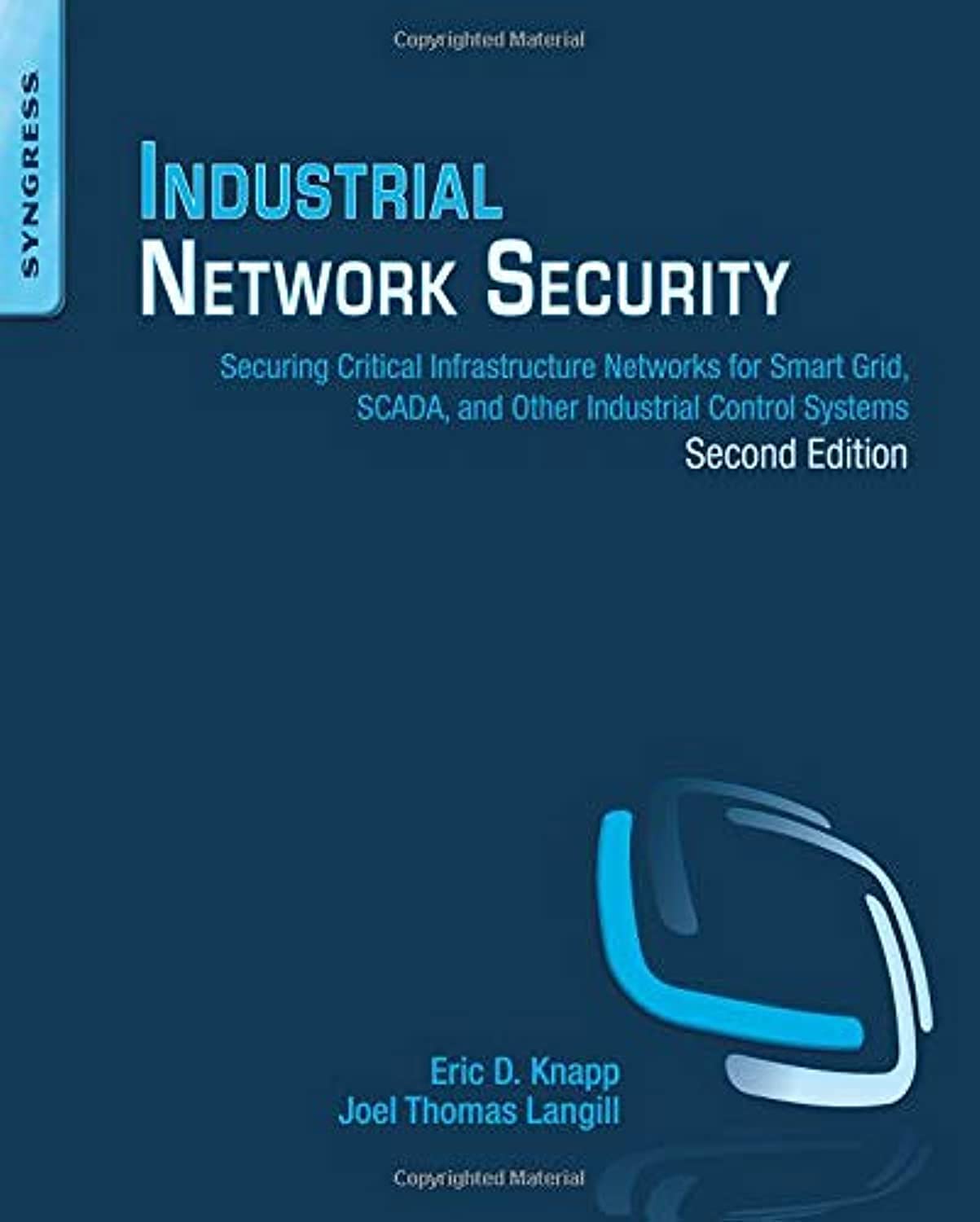 Industrial Network Security: Securing Critical Infrastructur