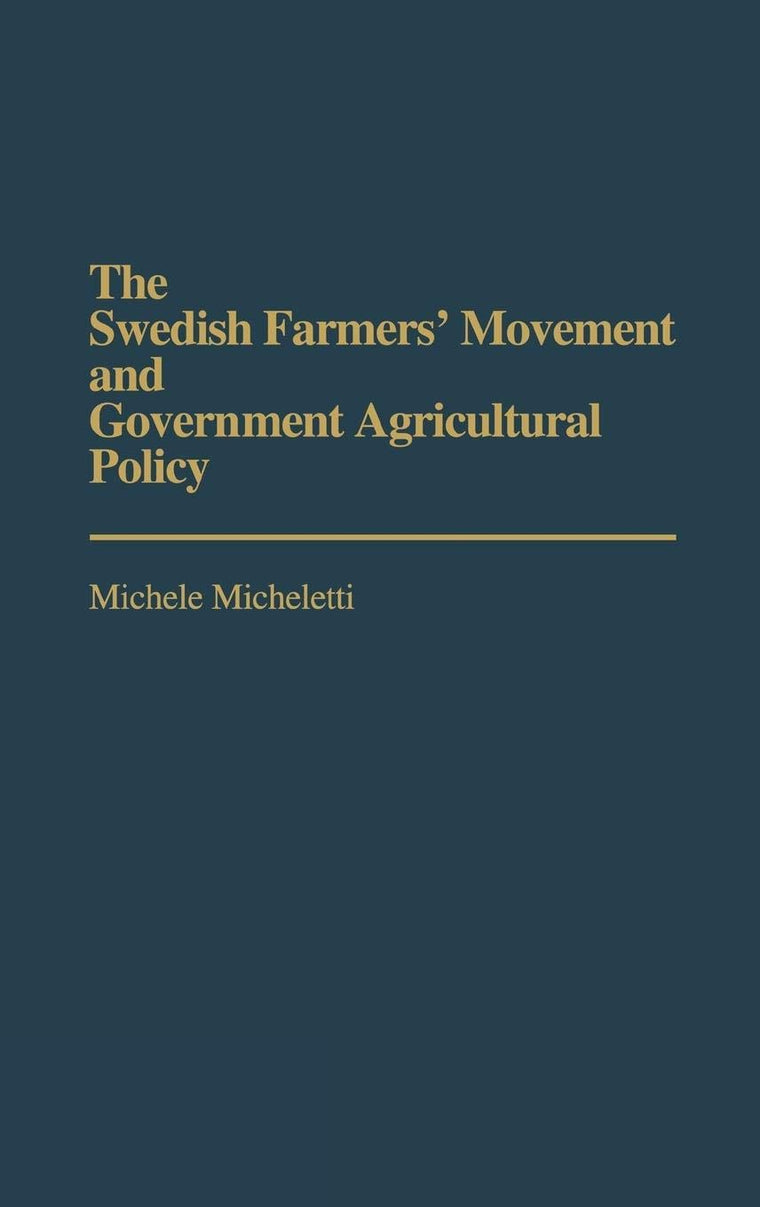 The Swedish Farmers' Movement and Government Agricultural Policy: