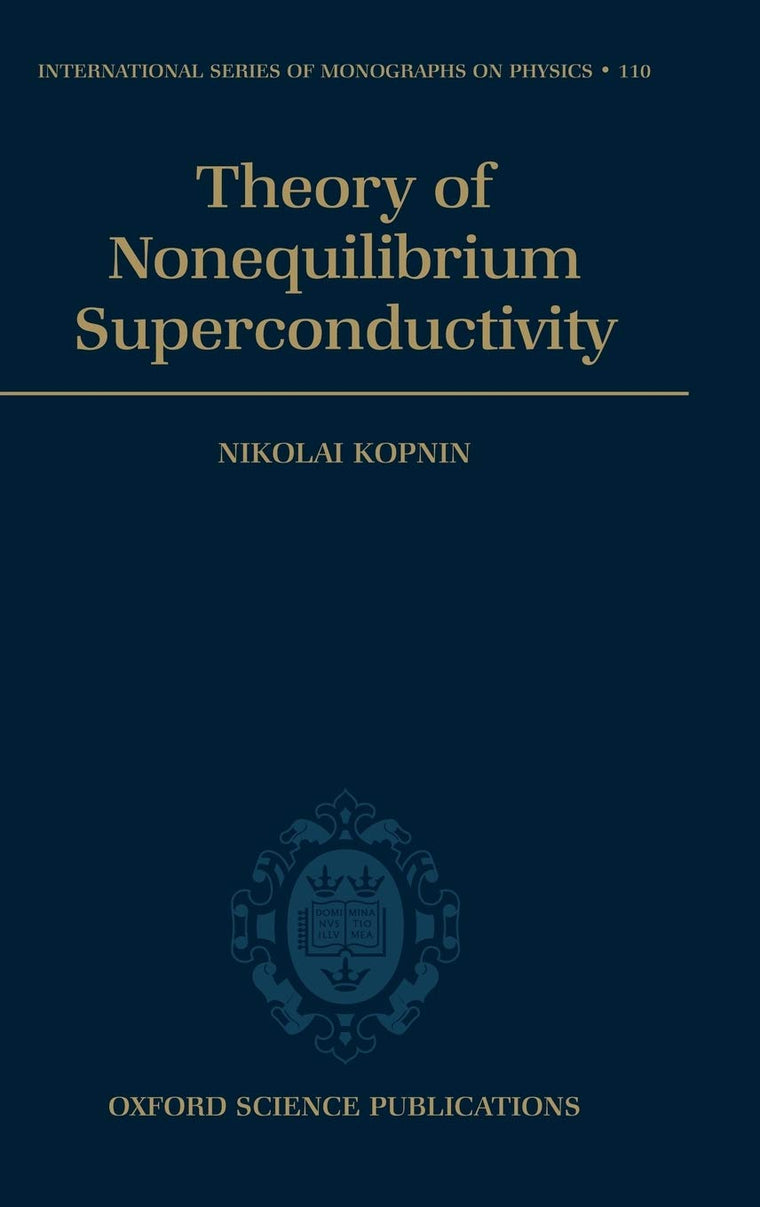 Theory of Nonequilibrium Superconductivity (International Series of Monographs on Physics)