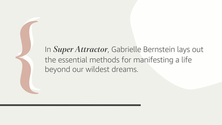 Super Attractor: Methods for Manifesting a Life beyond Your