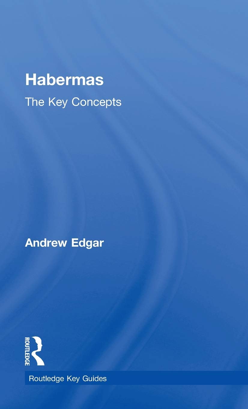 Habermas: The Key Concepts: The Key Concepts (Routledge Key Guides)