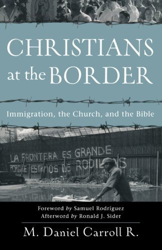 Christians at the Border: Immigration, the Church, and the Bible