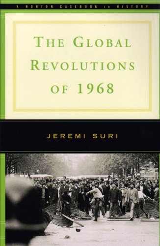 The Global Revolutions of 1968 by Suri, Jeremi