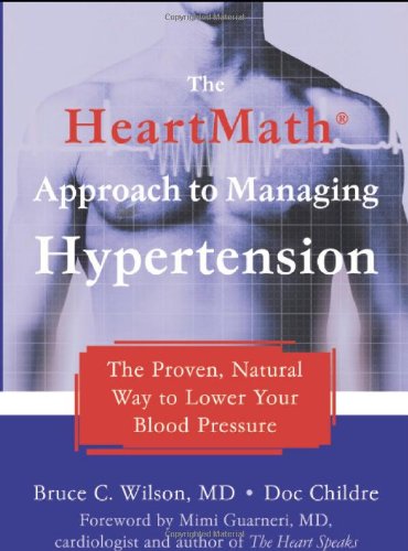 The HeartMath Approach to Managing Hypertension: The Proven,
