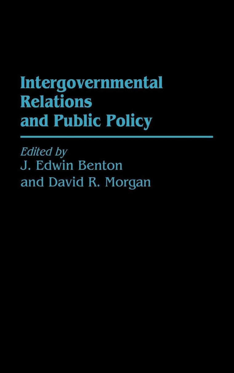 Intergovernmental Relations and Public Policy: (Contributions in Political Science)