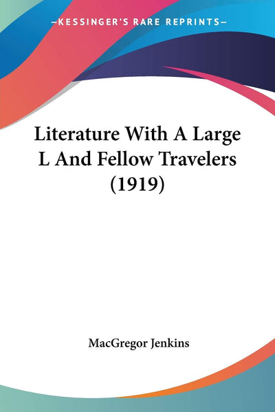 Literature With A Large L And Fellow Travelers (1919)