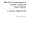 The Sixth Amendment in Modern American Jurisprudence: A Critical Perspective (Contributions in Legal Studies)