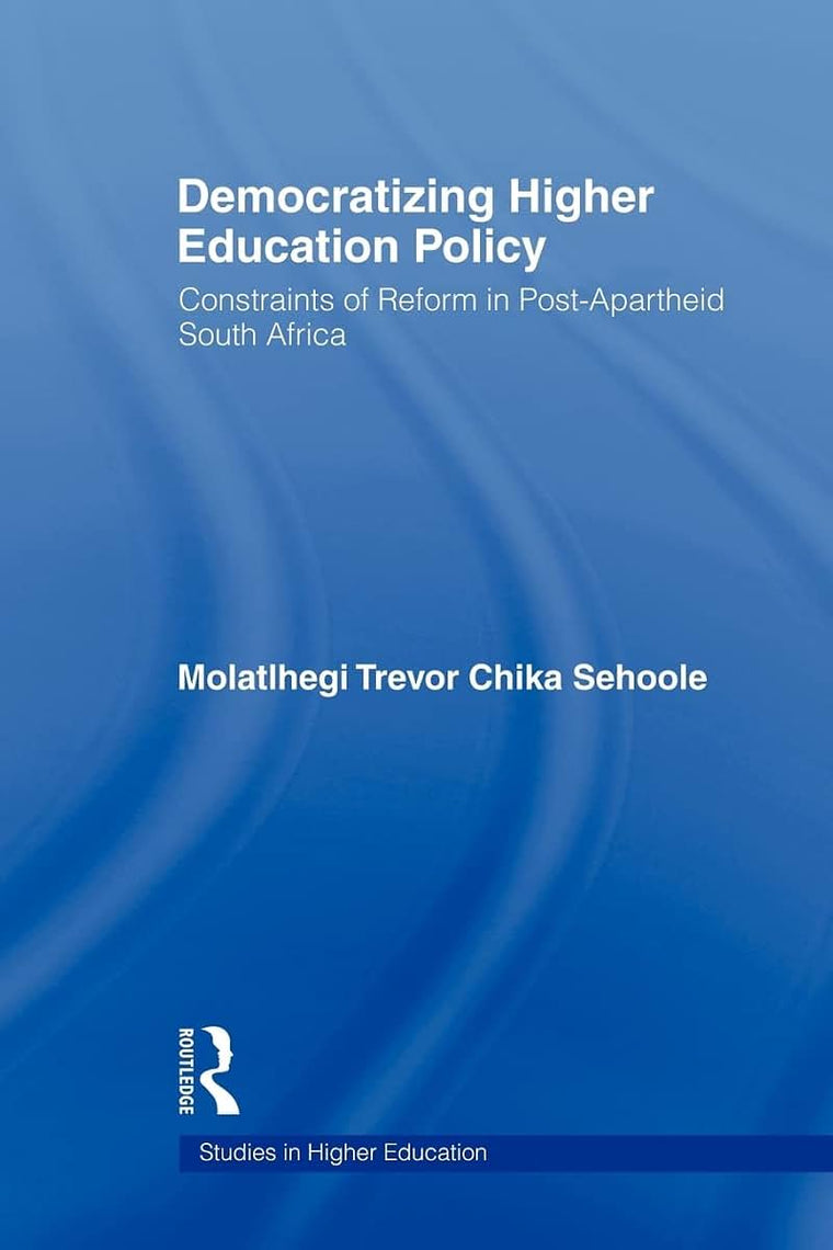 Democratizing Higher Education Policy (RoutledgeFalmer Studies in Higher Education)