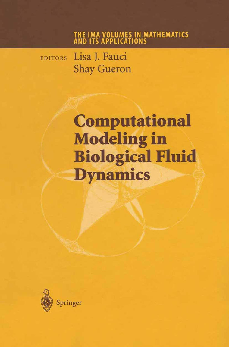 Computational Modeling in Biological Fluid Dynamics (The IMA Volumes in Mathematics and its Applications, 124)