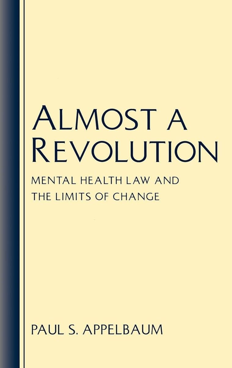 Almost a Revolution: Mental Health Law and the Limits of Change