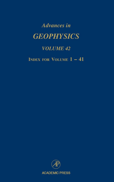 Advances in Geophysics: Index for Volumes 1-41 (Volume 42) (Advances in Geophysics, Volume 42)