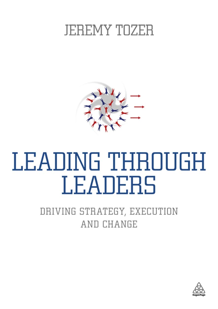Leading Through Leaders: Driving Strategy, Execution and Change