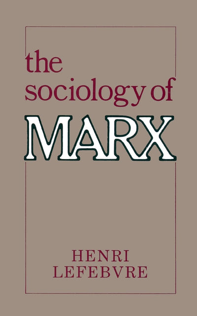 The Sociology of Marx (Morningside Books)