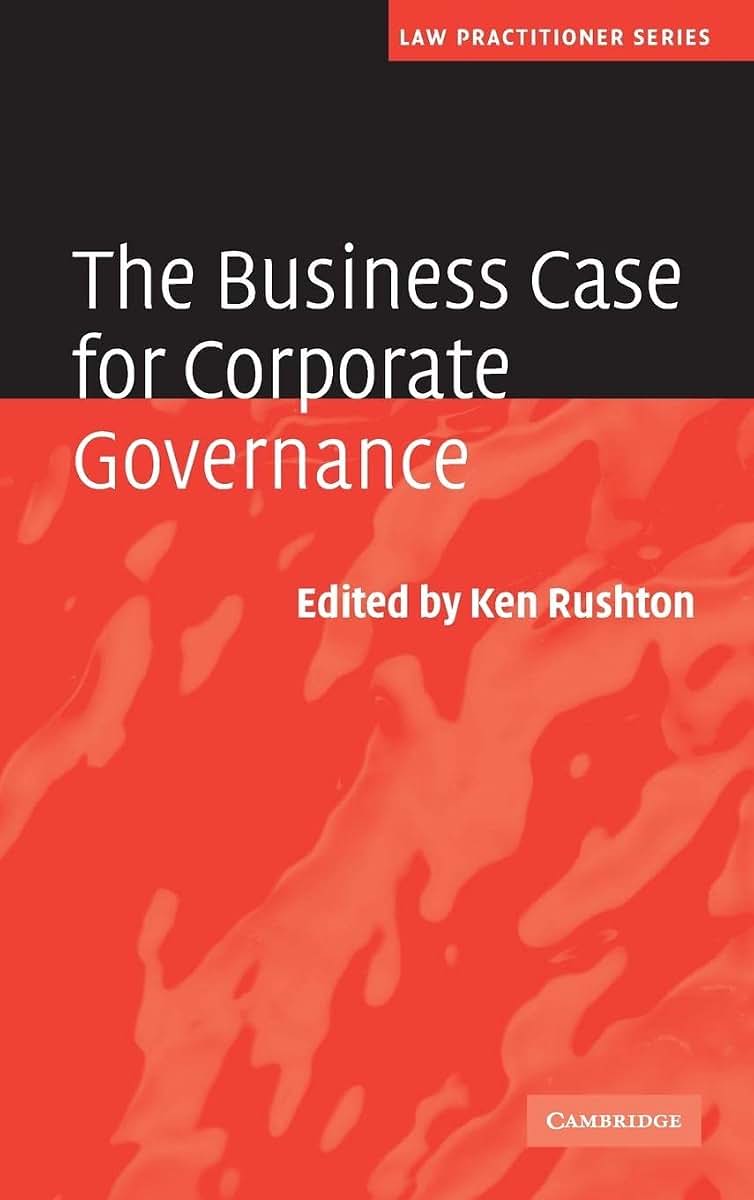The Business Case for Corporate Governance (Law Practitioner Series)