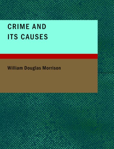 Crime and Its Causes